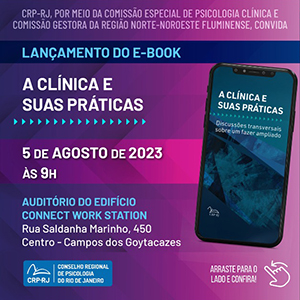 "A clÍnica e suas práticas", lancamento do e-book. Dia 5 de agosto, no auditório do edifício Connect Workstation, em Campos dos Goytacazes às 9h