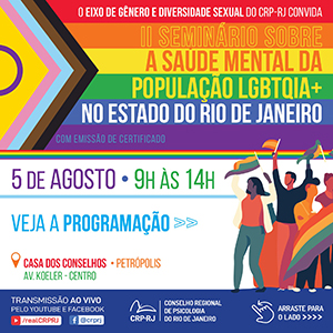 II seminÁrio sobre a saúde mental da populaÇÃO LGBTQIA+ no estado do rio de janeiro. Dia 5 de agosto, na Casa dos Conselhos em Petrópolis, às 9h.
