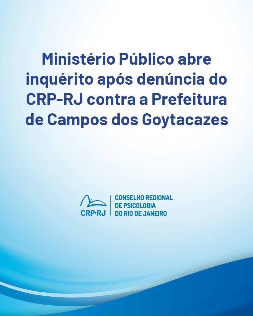 ministerio-publico-abre-inquerito-apos-denuncia-do-crp-rj-contra-a-prefeitura-de-campos-dos-goytacazes